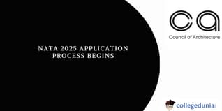 NATA 2025 Application Process Begins: Registration, Important Dates, and Fee Structure